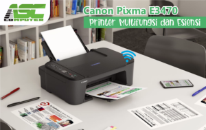 Canon E3470, Printer terbaru dari Canon yang Multifungsi dan Efisien